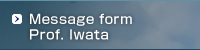 Message form Prof. Iwata